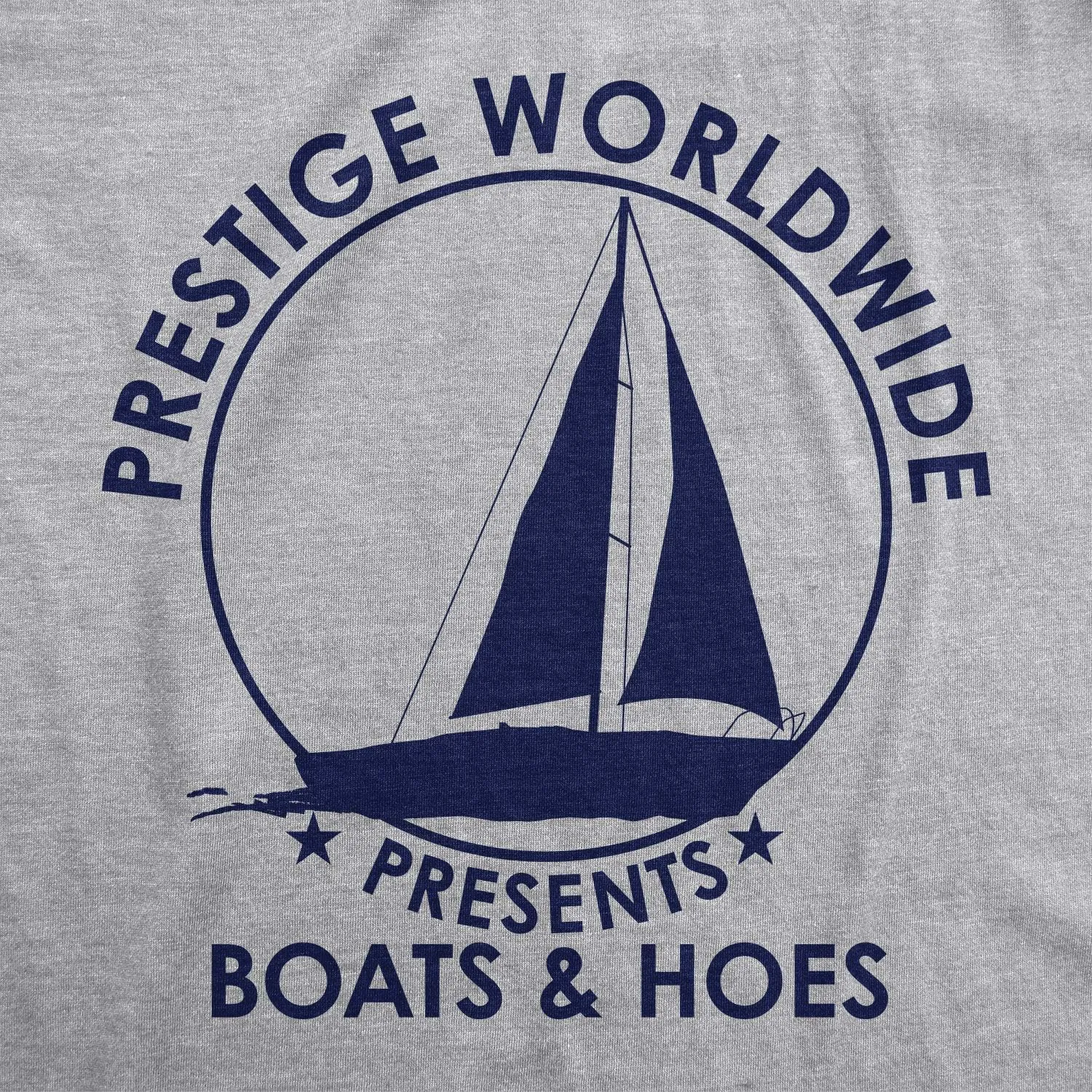 Crazy Dog Mens T Shirt Prestige Worldwide Boats and Hoes Funny Movie Quote Tee