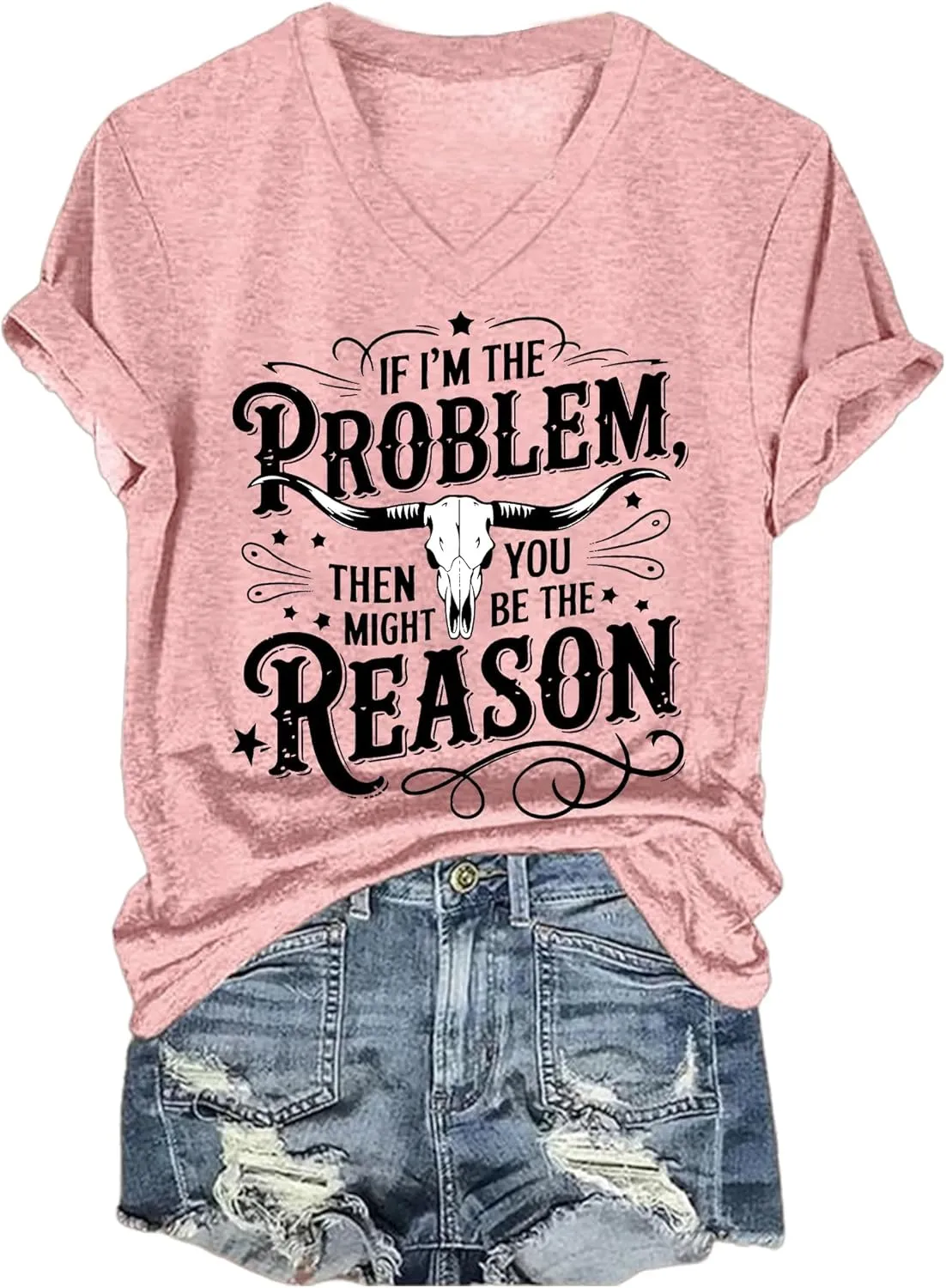 If Im The Problem You Might Be The Reason Tshirt Country Music Graphic Tees Western T Shirt for Women