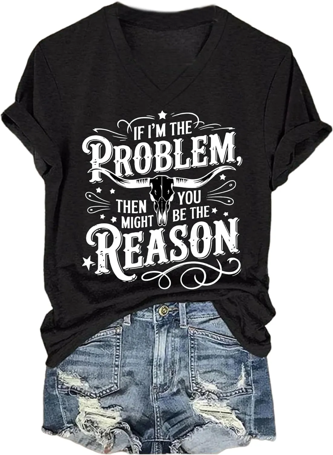 If Im The Problem You Might Be The Reason Tshirt Country Music Graphic Tees Western T Shirt for Women